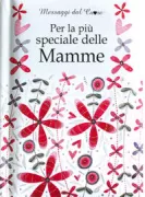 Copertina libro <b>Per la più speciale delle mamme<br></b>(titolo originale o altro titolo: <i>To the most, most special mother</i>)