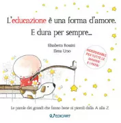 Copertina libro <b>L'educazione è una forma d'amore. E dura per sempre ..</b>