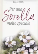 Copertina libro <b>Per una sorella molto speciale<br></b>(titolo originale o altro titolo: <i>To a very special sister</i>)