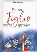 Copertina libro <b>Per un figlio molto speciale<br></b>(titolo originale o altro titolo: <i>To a very special son</i>)