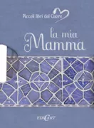 Copertina libro PICCOLI LIBRI DEL CUORE 14 MIA MAMMA