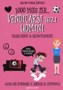 Copertina libro 1000 MODI PER ...3 VENDICARSI UOMINI