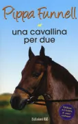 Copertina libro <b>Una cavallina per due<br></b>(titolo originale o altro titolo: <i>Rosie the perfect pony</i>)