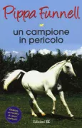 Copertina libro <b>Un campione in pericolo<br></b>(titolo originale o altro titolo: <i>Tillys pony tails. Moonshadow the Derby winner</i>)