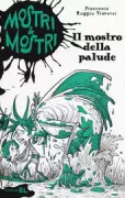 Copertina libro <b>Il mostro della palude</b>