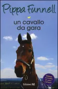 Copertina libro <b>Un cavallo da gara<br></b>(titolo originale o altro titolo: <i>Tilly's pony tails : pride and joy the event hors</i>)