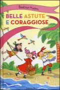 Copertina libro <b>Belle astute e coraggiose<br></b>(titolo originale o altro titolo: <i>Pigrotta e il mozzo misterioso</i>)