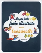 Copertina libro <b>Le più belle fiabe illustrate per la buonanotte</b>