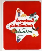 Copertina libro <b>Incantevoli fiabe illustrate per bambini</b>