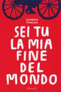 Copertina libro <b>Sei tu la mia fine del mondo</b>
