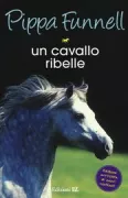 Copertina libro <b>Un cavallo ribelle<br></b>(titolo originale o altro titolo: <i>Tillyʼs pony tails. Buttons the naughty pony</i>)
