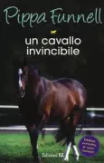 Copertina libro <b>Un cavallo invincibile<br></b>(titolo originale o altro titolo: <i>Tilly's pony tails : Royal flame the police horse</i>)