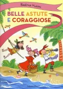 Copertina libro <b>Belle astute e coraggiose<br></b>(titolo originale o altro titolo: <i>Pigrotta e il mozzo misterioso</i>)