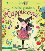 Copertina libro <b>Che bel giardino, Cappuccina!<br></b>(titolo originale o altro titolo: <i>Le beau jardin de Capucine!</i>)