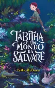 Copertina libro <b>Tabitha e un mondo da salvare<br></b>(titolo originale o altro titolo: <i>Tabitha Plimtock and the Edge of the world</i>)
