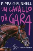 Copertina libro <b>Un cavallo da gara<br></b>(titolo originale o altro titolo: <i>Tilly's pony tails : pride and joy the event hors</i>)