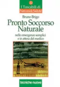 Copertina libro <b>Pronto soccorso naturale nelle emergenze semplici e in attesa del medico</b>