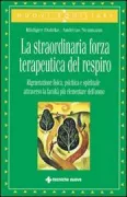 Copertina libro <b>La straordinaria forza terapeutica del respiro<br></b>(titolo originale o altro titolo: <i>Die wunderbare Heilkraft des Atmens</i>)