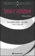 Copertina libro <b>Ipnosi e autoipnosi<br></b>(titolo originale o altro titolo: <i>Hypnotherapie und selbsthypnose</i>)