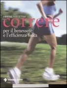 Copertina libro <b>Correre per il benessere e l'efficienza fisica<br></b>(titolo originale o altro titolo: <i>Running for health, fitness and peak performance</i>)