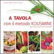 Copertina libro <b>A tavola con il metodo Kousmine<br></b>(titolo originale o altro titolo: <i>Kousmine gourmande</i>)