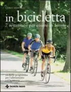 Copertina libro <b>In bicicletta<br></b>(titolo originale o altro titolo: <i>7-week cycling for fitness</i>)