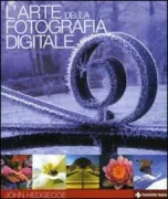 Copertina libro <b>L'arte della fotografia digitale</b>