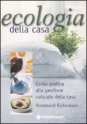 Copertina libro <b>Ecologia della casa<br></b>(titolo originale o altro titolo: <i>Organic home</i>)