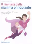 Copertina libro <b>Il manuale della mamma principiante<br></b>(titolo originale o altro titolo: <i>Survival Guide fur die Babyzeit</i>)