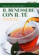 Copertina libro <b>Il benessere con il tè<br></b>(titolo originale o altro titolo: <i>Heilen mit Tee: Yin-Yang und die Fünf Elemente in der Heilanwendung von Tee</i>)