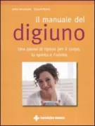 Copertina libro <b>Il manuale del digiuno<br></b>(titolo originale o altro titolo: <i>Fasten</i>)