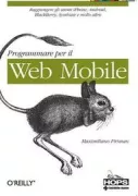 Copertina libro <b>Programmare per il Web Mobile<br></b>(titolo originale o altro titolo: <i>Programming the mobile web</i>)