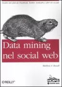Copertina libro <b>Data mining nel social web<br></b>(titolo originale o altro titolo: <i>Mining the social web</i>)