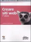 Copertina libro <b>Creare siti web<br></b>(titolo originale o altro titolo: <i>Creating a web site : the missing manual</i>)