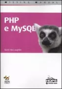 Copertina libro <b>PHP e MySQL<br></b>(titolo originale o altro titolo: <i>PHP and MySQL : the missing manual</i>)
