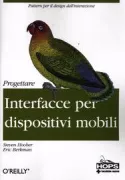 Copertina libro <b>Progettare interfacce per dispositivi mobili<br></b>(titolo originale o altro titolo: <i>Designing mobile interfaces</i>)