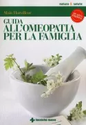 Copertina libro <b>Guida all'omeopatia per la famiglia<br></b>(titolo originale o altro titolo: <i>Guide familial de l'homéopathie</i>)