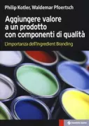 Copertina libro <b>Aggiungere valore a un prodotto con componenti di qualità<br></b>(titolo originale o altro titolo: <i>Ingredient branding</i>)
