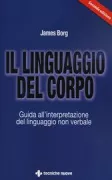 Copertina libro <b>Il linguaggio del corpo<br></b>(titolo originale o altro titolo: <i>Body Language How to know what's REALLY being said</i>)
