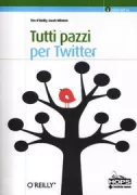 Copertina libro <b>Tutti pazzi per Twitter<br></b>(titolo originale o altro titolo: <i>The Twitter book</i>)