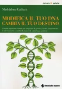 Copertina libro <b>Modifica il tuo Dna, cambia il tuo destino</b>