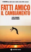 Copertina libro <b>Fatti amico il cambiamento</b>