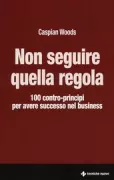 Copertina libro <b>Non seguire quella regola</b>