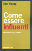 Copertina libro <b>Come essere influenti<br></b>(titolo originale o altro titolo: <i>I is for influence</i>)
