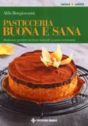 Copertina libro <b>Pasticceria buona e sana</b>