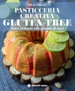 Copertina libro <b>Pasticceria creativa gluten free</b>
