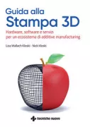 Copertina libro <b>Guida alla stampa 3D<br></b>(titolo originale o altro titolo: <i>Getting started with 3D printing</i>)