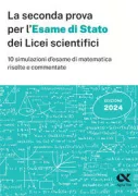 Copertina libro <b>La seconda prova di maturità dei Licei scientifici</b>