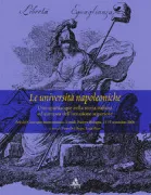 Copertina libro <b>Le università napoleoniche: uno spartiacque nella storia italiana ed europea dell'istruzione superiore</b>
