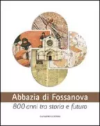 Copertina libro <b>Abbazia di Fossanova: 800 anni tra storia e futuro</b>